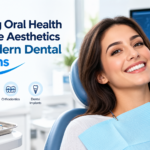 Elevating Oral Health and Smile Aesthetics with Modern Dental Solutions